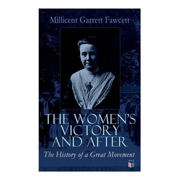 The Women's Victory and After: Personal Reminiscences, 1911-1918, (Paperback)