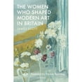 thumbnail image 1 of Pre-Owned The Women Who Shaped Modern Art in Britain, 9781913491871, 1913491870, Hardcover,, 1 of 1