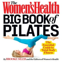 Pre-Owned The Women's Health Big Book of Pilates: The Essential Guide to Total Body Fitness (Paperback) 1623360927 9781623360924