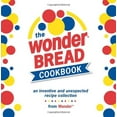 thumbnail image 1 of Pre-Owned The Wonder Bread Cookbook: An Inventive and Unexpected Recipe Collection from Wonder (Hardcover) 1580088074 9781580088077, 1 of 1