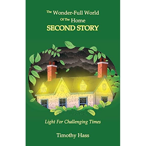 Pre-Owned The Wonder-Full World of the Home: Second Story (Paperback) 1939790530 9781939790538