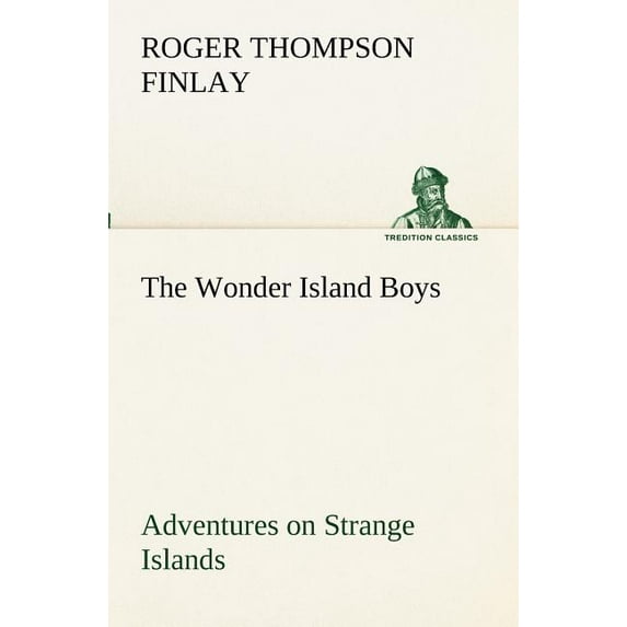 The Wonder Island Boys : Adventures on Strange Islands (Paperback)
