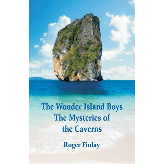 The Wonder Island Boys: The Mysteries of the Caverns, (Paperback)