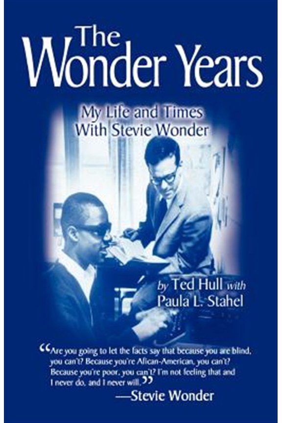 The Wonder Years My Life and Times With Stevie Wonder (Paperback) by Paula L Stahel, Ted Hull