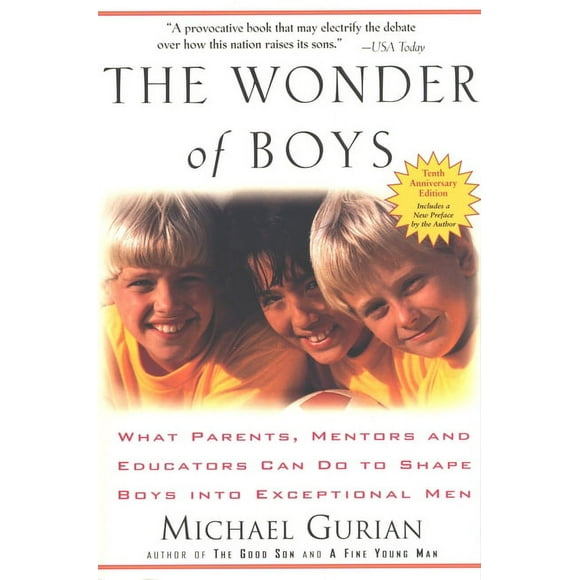 The Wonder of Boys : What Parents, Mentors and Educators Can Do to Shape Boys into Exceptional Men (Paperback)