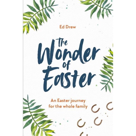 The Wonder of Easter: An Easter Journey for the Whole Family, (Paperback)
