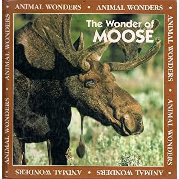 Pre-Owned The Wonder of Moose (Library Binding) 9780836815610