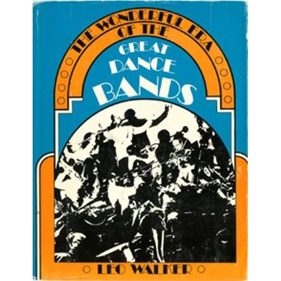 Pre-Owned The Wonderful Era of the Great Dance Bands (Hardcover) 9780385045605