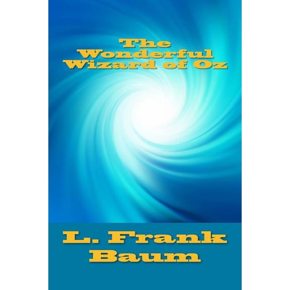 The Wonderful Wizard of Oz, (Paperback)