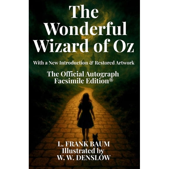 The Wonderful Wizard of Oz: The Official Autograph Facsimile Edition(R), (Hardcover)