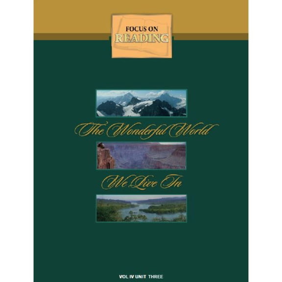 The Wonderful World Around Us - Focus on Reading Volume IV Unit Three
