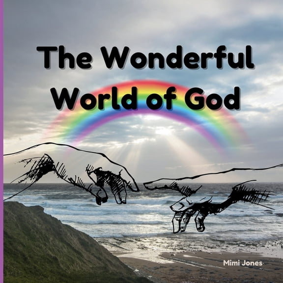 The Wonderful World Of: The Wonderful World of God: The 7 Days of Creation and Other Important Events, (Paperback)