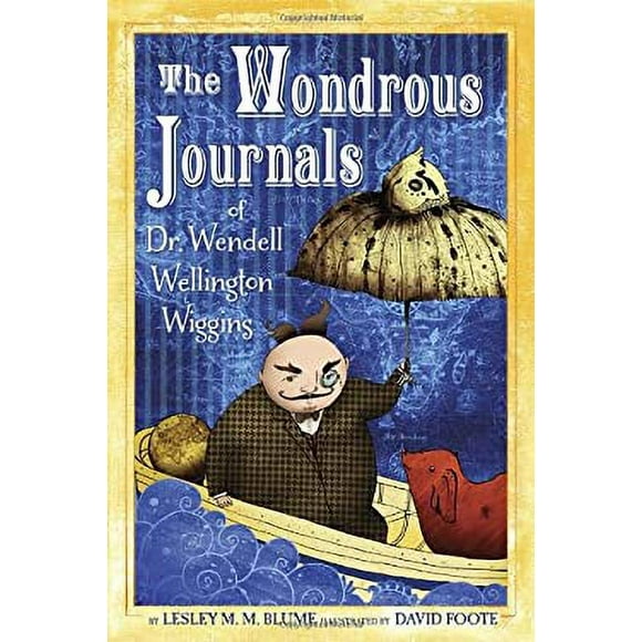 Pre-Owned The Wondrous Journals of Dr. Wendell Wellington Wiggins 9780375872181