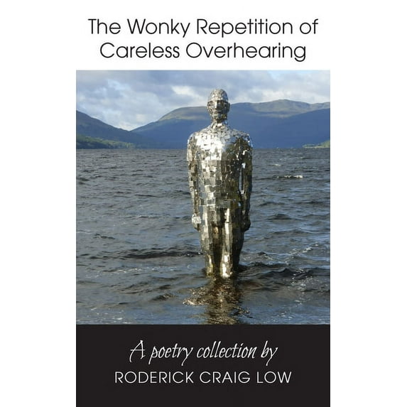 The Wonky Repetition of Careless Overhearing (Paperback)