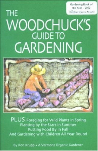Pre-Owned The Woodchuck's Guide to Gardening (Paperback) 0915731053 9780915731053