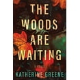 thumbnail image 1 of The Woods Are Waiting, (Paperback), 1 of 1