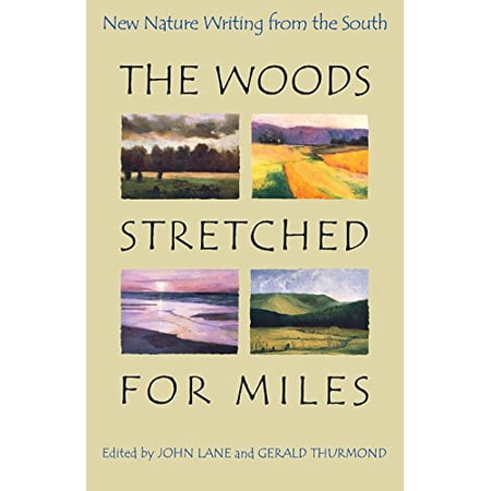 Pre-Owned The Woods Stretched for Miles : New Nature Writing from the South (Paperback) 9780820320885