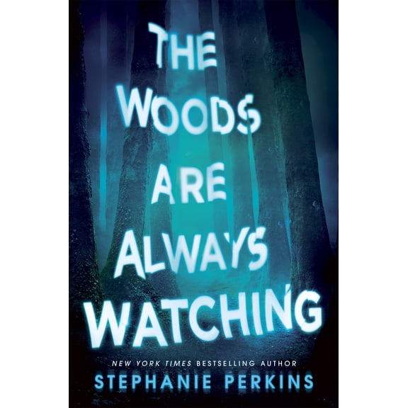 The Woods are Always Watching Stephanie Perkins (Paperback)