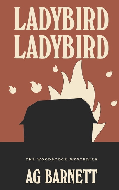 The Woodstock Mysteries Ladybird Ladybird, Book 3, (Paperback)