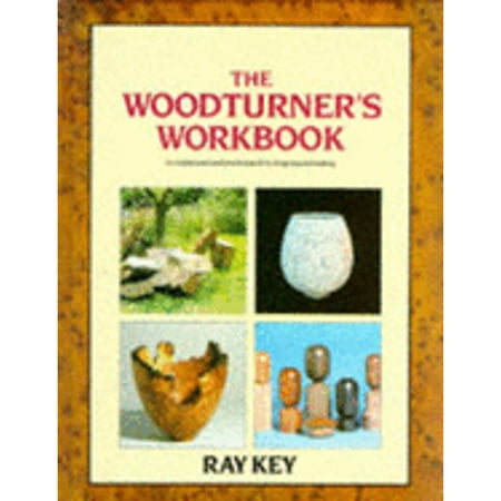 Pre-Owned The Woodturner s Workbook: An Inspirational and Practical Guide to Designing and Making (Hardcover) 0713466677 9780713466676