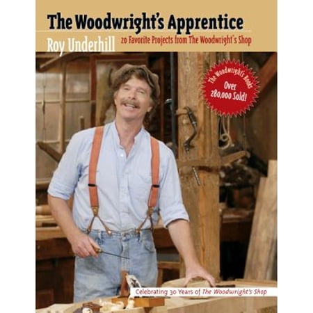Pre-Owned The Woodwright s Apprentice: Twenty Favorite Projects from the Woodwright s Shop (Paperback) 0807846120 9780807846124