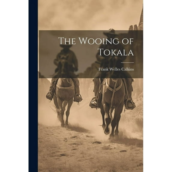 The Wooing of Tokala (Paperback)