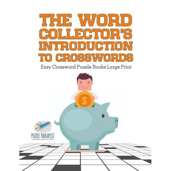 The Word Collector's Introduction to Crosswords Easy Crossword Puzzle Books Large Print (Paperback)