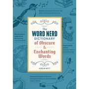 The Word Nerd Dictionary of Obscure & Enchanting Words, Paperback