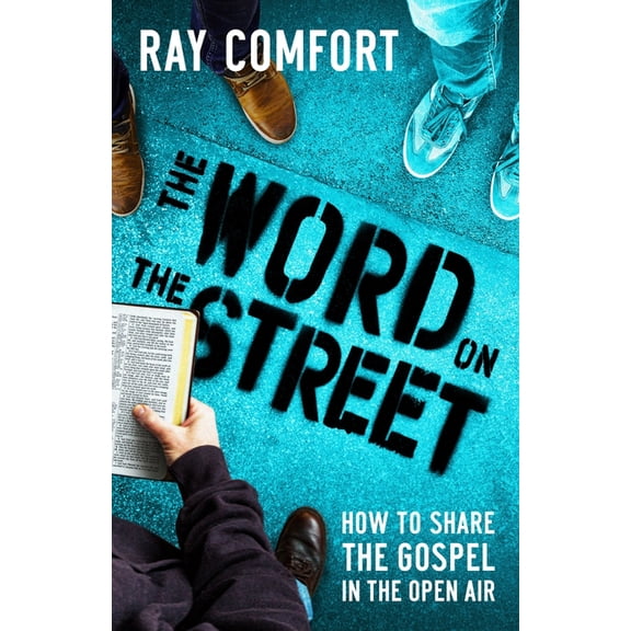 The Word On The Street : How To Share The Gospel In The Open Air (Paperback)
