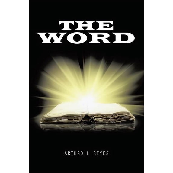 The Word (Paperback) by Arturo L Reyes