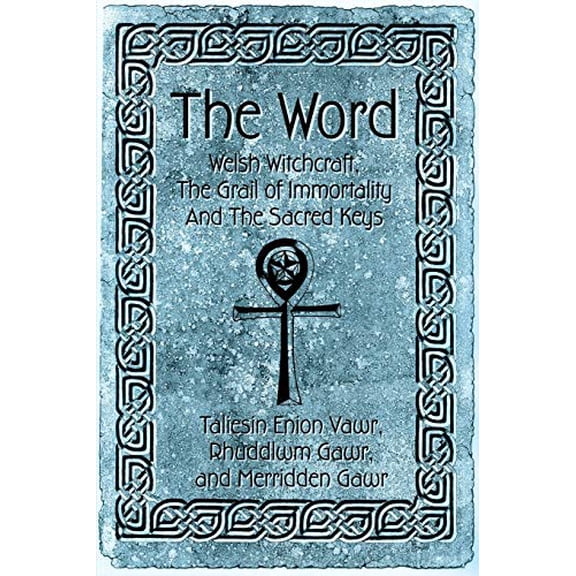 Pre-Owned The Word: Welsh Witchcraft, The Grail of Immortality And The Sacred Keys Paperback