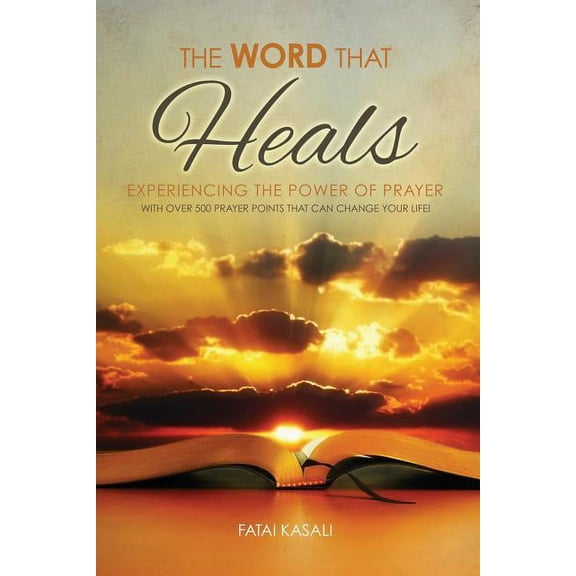 The Word That Heals: Experiencing the Power of Prayer, (Paperback)