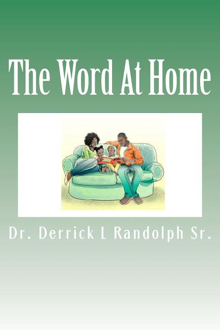 The Word At Home Paperback 1944166084 9781944166083 Dr. Derrick Lamont Randolph Sr