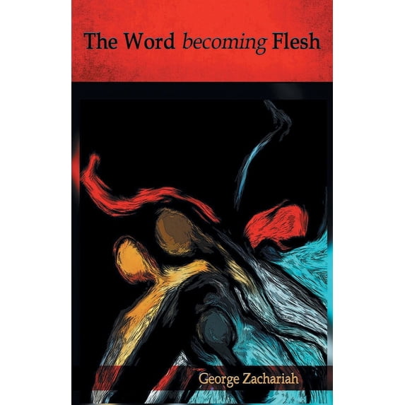 The Word becoming Flesh, (Paperback)
