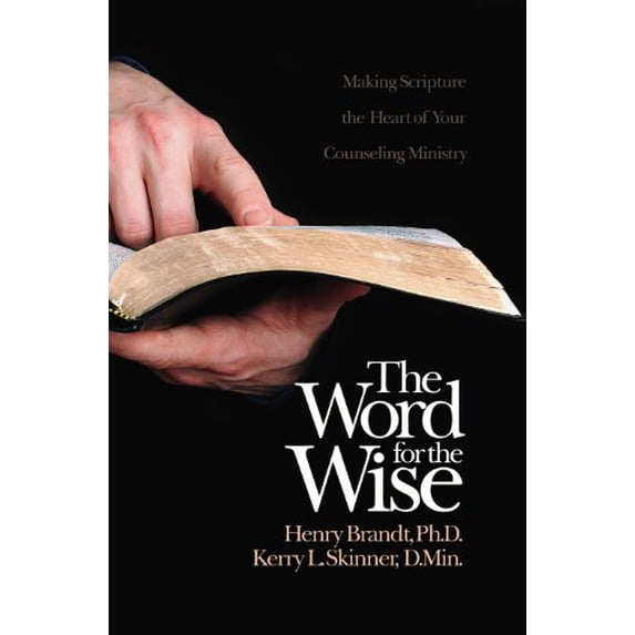 Pre-Owned The Word for the Wise ~ Making Scripture the Heart of Your Counseling Ministry (Hardcover) 0964874369 9780964874367