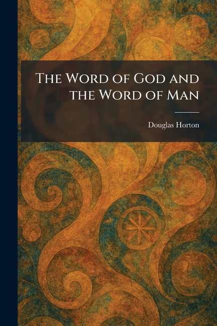 The Word of God and the Word of Man, (Paperback)