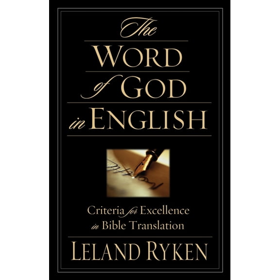 The Word of God in English: Criteria for Excellence in Bible Translation, (Paperback)