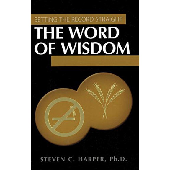 Pre-Owned Setting the Record Straight: Wisdom: The Word of Wisdom (Paperback) 1932597433 9781932597431