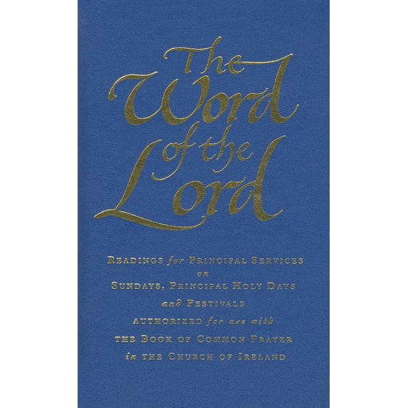 The Word of the Lord: Church of Ireland: Readings for Sundays, Holy Days and Festivals, (Hardcover)