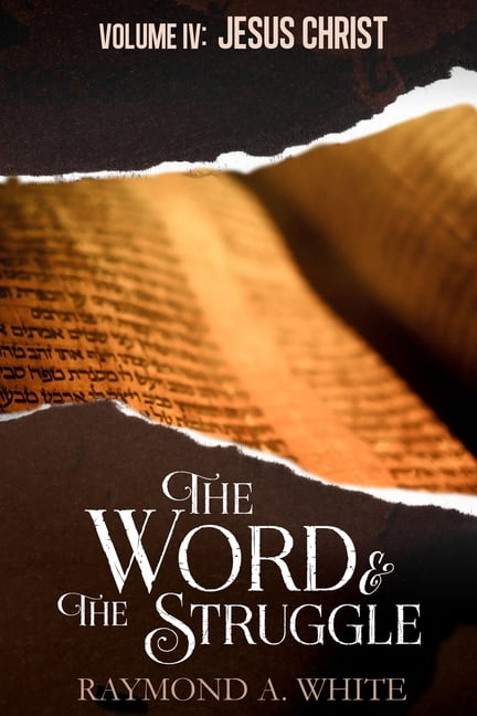 The Word & the Struggle The Word and the Struggle: Jesus Christ, Book 4, (Paperback)