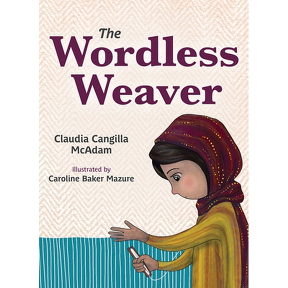Pre-Owned The Wordless Weaver (Hardcover) 1681924846 9781681924847