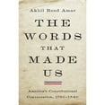 thumbnail image 1 of Pre-Owned The Words That Made Us: America's Constitutional Conversation, 1760-1840 Hardcover, 1 of 1