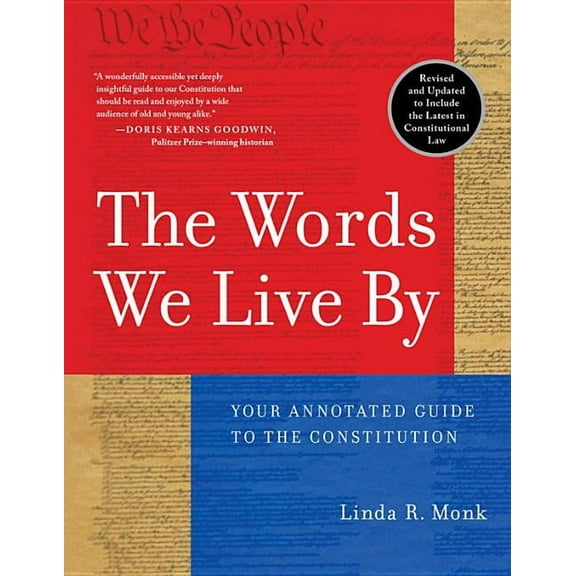 The Words We Live by: Your Annotated Guide to the Constitution, (Paperback)