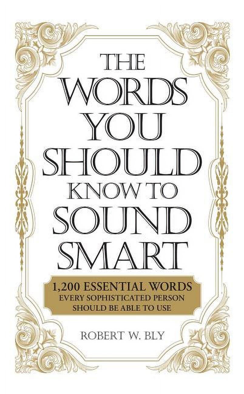 The Words You Should Know to Sound Smart : 1200 Essential Words Every Sophisticated Person Should Be Able to Use (Paperback) - image 1 of 1