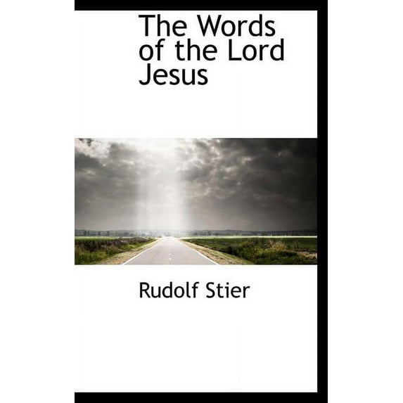 The Words of the Lord Jesus Hardcover 1116407795 9781116407792 Rudolf Stier