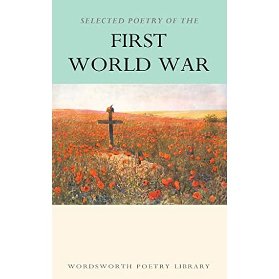 Pre-Owned Selected Poetry of the First World War (Paperback) 185326444X 9781853264443