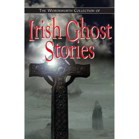 Pre-Owned The Wordworth Collection of Irish Ghost Stories (Paperback) 1840224878 9781840224870
