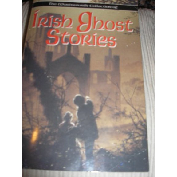 Pre-Owned The Wordworth Collection of Irish Ghost Stories (Paperback) 1840224878 9781840224870