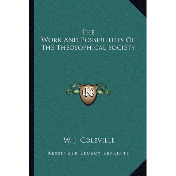 The Work And Possibilities Of The Theosophical Society (Paperback)