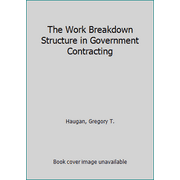 Pre-Owned The Work Breakdown Structure in Government Contracting (Hardcover) 1567261205 9781567261202
